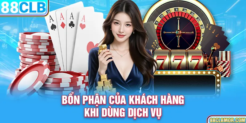 Bổn phận của khách hàng khi dùng dịch vụ