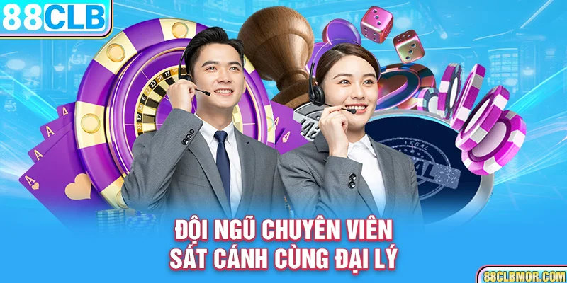 Đội ngũ chuyên viên sát cánh cùng đại lý