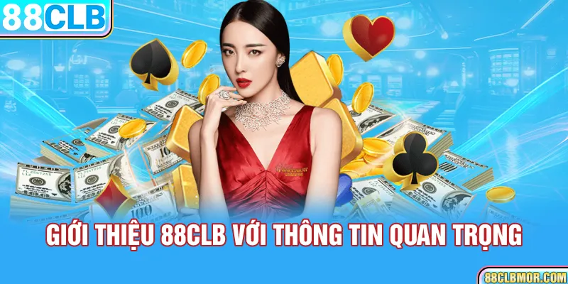 Giới thiệu 88CLB với thông tin quan trọng