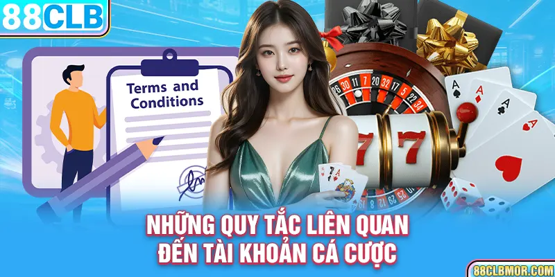 Những quy tắc liên quan đến tài khoản cá cược