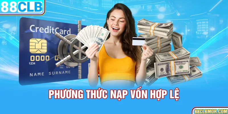 Phương thức nạp vốn hợp lệ