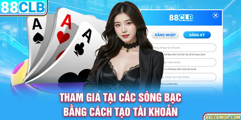 Tham gia các sòng bài bằng cách tạo tài khoản