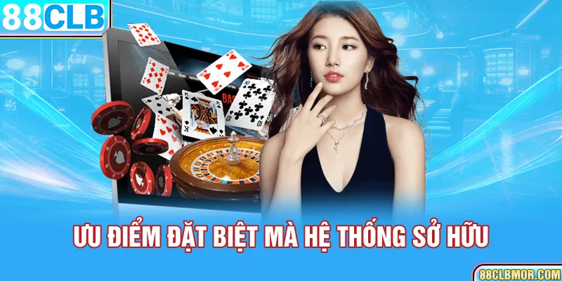 Ưu điểm đặt biệt mà hệ thống sở hữu