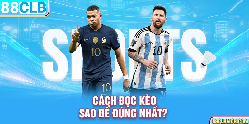 Cách đọc kèo sao để đúng nhất? 